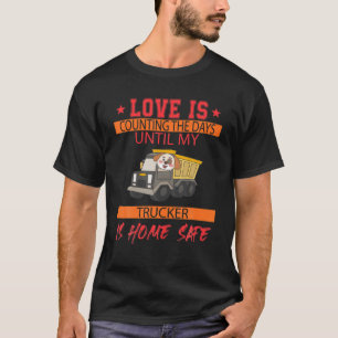 Counting Days Until Trucker Home Funny Saying Humo T-Shirt