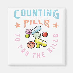 Counting Pills to Pay the Bills pharmacy Magnet