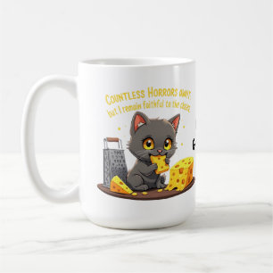  Countless Horrors Await, But I Remain Faithful  Coffee Mug