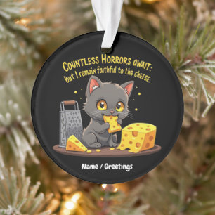 Countless Horrors Await, But I Remain Faithful Ornament