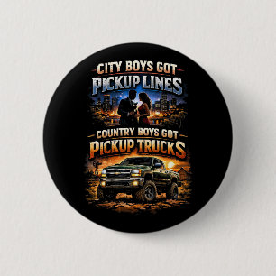 Country Boys Got Pickup Trucks 6 Cm Round Badge