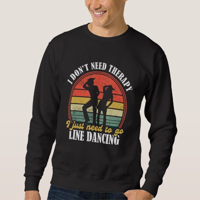 Country Dance   Funny Line Dancing   Line Dancing  Sweatshirt (Front)