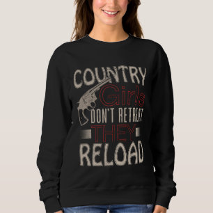 Country Girls Don t Retreat They Reload Pistol Gun Sweatshirt