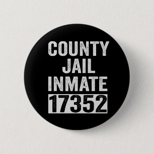 Country Jail Inmate 17352 Funny Halloween Prison 6 Cm Round Badge