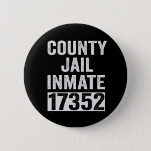 Country Jail Inmate 17352 Funny Halloween Prison 6 Cm Round Badge