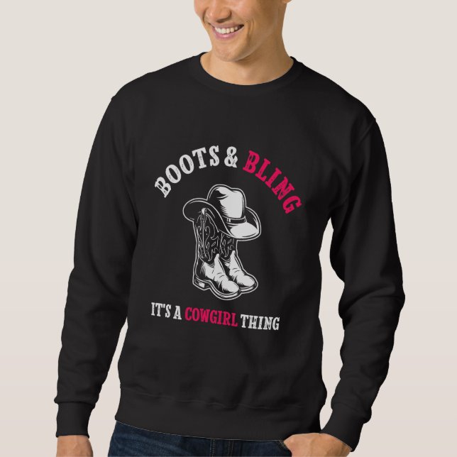 Country Life Western Boots And Bling It's A Cowgir Sweatshirt (Front)