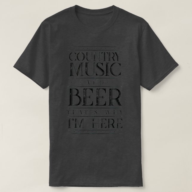 Country Music And Beer Thats Why Im Here Women Lad T-Shirt (Design Front)
