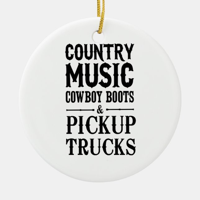 Country Music, Cowboy Boots & Pickup Trucks Ceramic Ornament (Front)