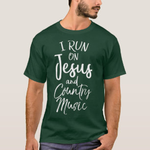 Country Music Quote Gift I Run on Jesus and T-Shirt