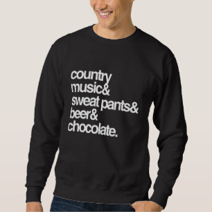Country Music Sweat Pants Beer And Chocolate Sweatshirt