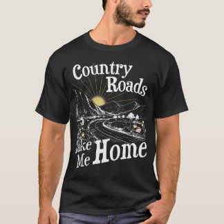Country Roads Take Me Home Hiking Mountain T-Shirt