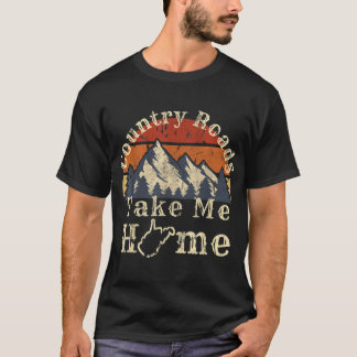 Country Roads West Virginia Take Me Home WV Map Mo T-Shirt