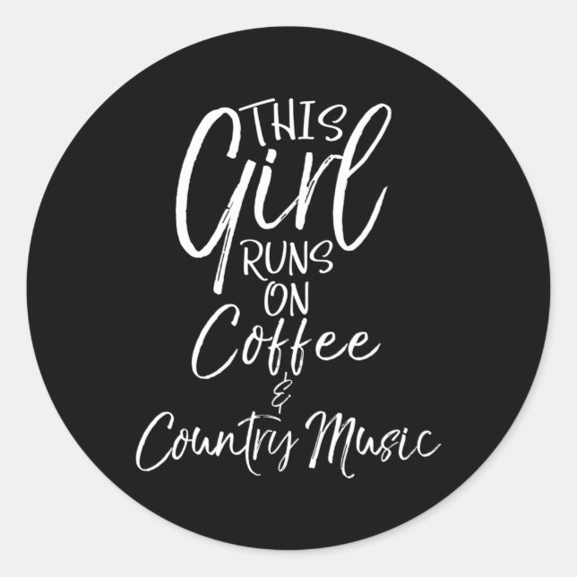Country This Runs On Coffee Country Music Classic Round Sticker (Front)