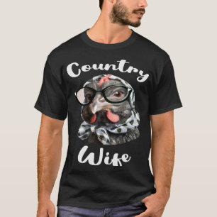 Country Wife for Farm Wife or Cow Wife from a Coun T-Shirt