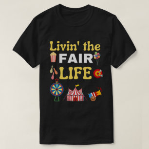 County Fair: Livin' The Fair Life ,county fair T-Shirt