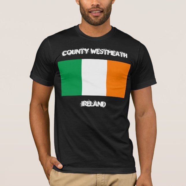 County Westmeath, Ireland with Irish flag T-Shirt (Front)