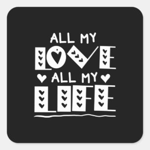 Couple Art All My Love All My Life Square Sticker