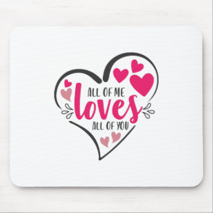 Couple Art All Of Me Loves All Of You Mouse Pad