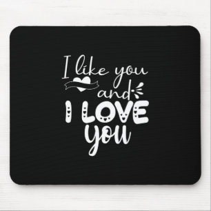 Couple Art I Like You And I Love You Mouse Pad