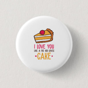 Couple Art I Love You Like A Kid Loves Cake 3 Cm Round Badge