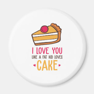 Couple Art I Love You Like A Kid Loves Cake Magnet