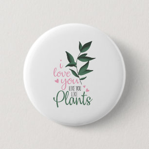 Couple Art I Love You Like You Like Plants 6 Cm Round Badge