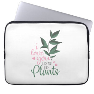 Couple Art I Love You Like You Like Plants Laptop Sleeve