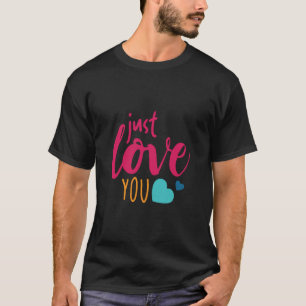 Couple Art Just Love You T-Shirt