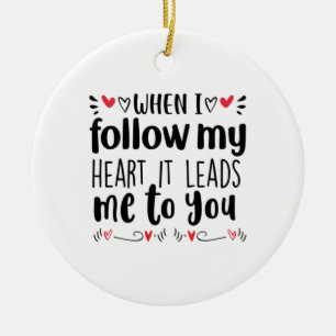 Couple Art When I Follow My Heart Ceramic Ornament