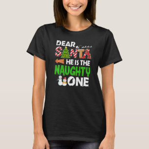 Couple Dear Santa He Is the Naughty One Snowman Ch T-Shirt