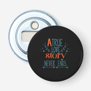 Couple Gift A True Love Story Bottle Opener