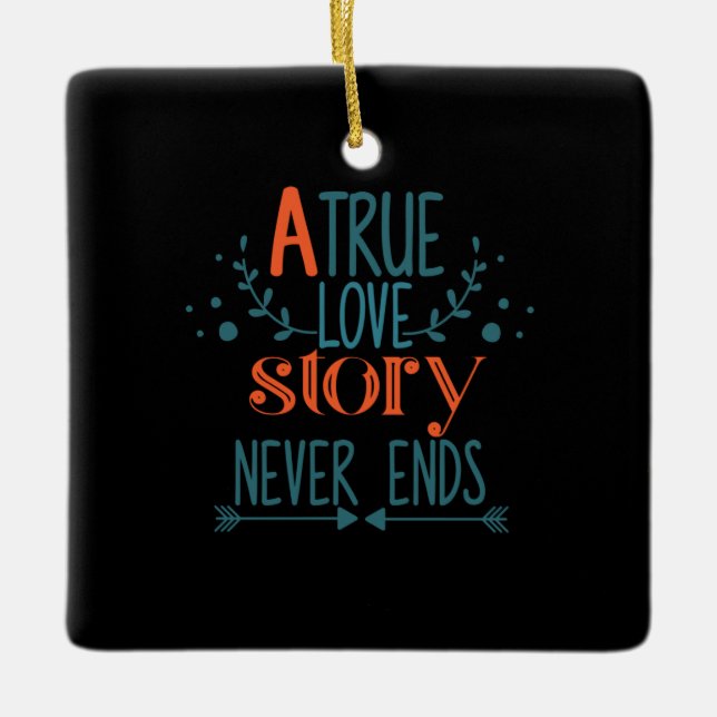 Couple Gift A True Love Story Ceramic Ornament (Front)