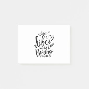 Couple Gift Admit It Life Would Be Boring Post-it Notes