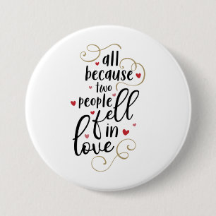 Couple Gift All Because Two People Fell In Love 7.5 Cm Round Badge