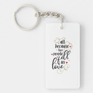 Couple Gift All Because Two People Fell In Love Key Ring