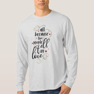 Couple Gift All Because Two People Fell In Love T-Shirt