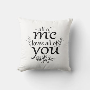 Couple Gift All Of Me Loves All Of You Cushion