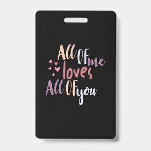 Couple Gift All Of Me Loves All Of You ID Badge