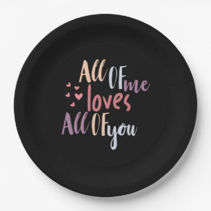 Couple Gift All Of Me Loves All Of You Paper Plate