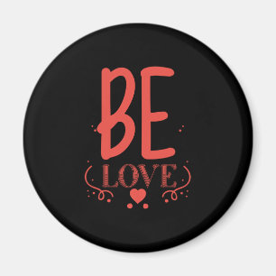 Couple Gift Be Love Magnet