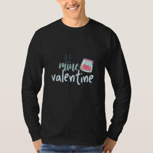 Couple Gift Be Mine Valentine T-Shirt