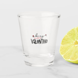 Couple Gift Be My Valentine Shot Glass
