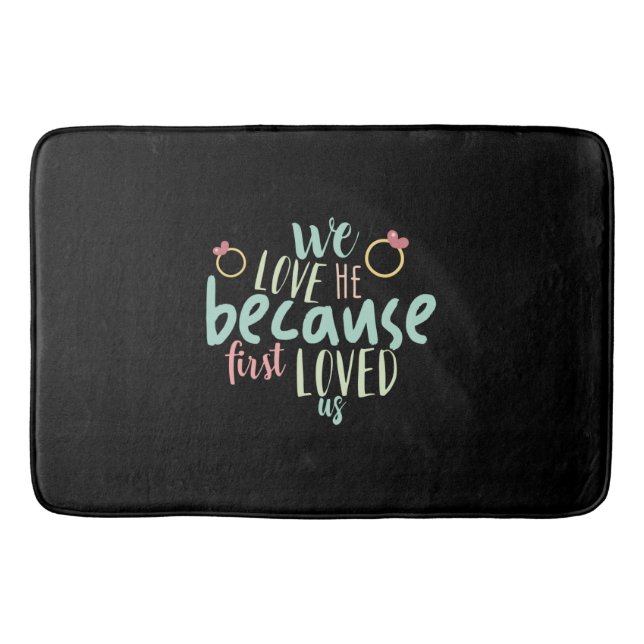 Couple Gift Because First Loved Us Bath Mat (Front)