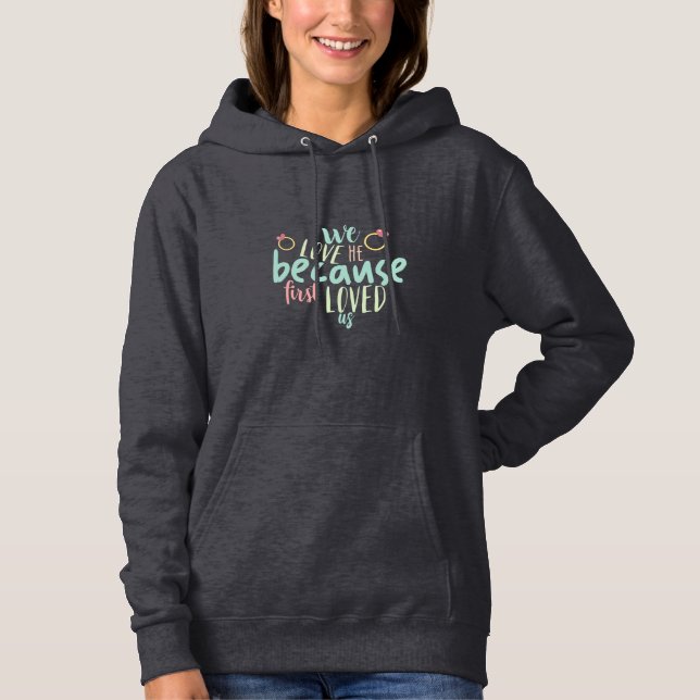 Couple Gift Because First Loved Us Hoodie (Front)