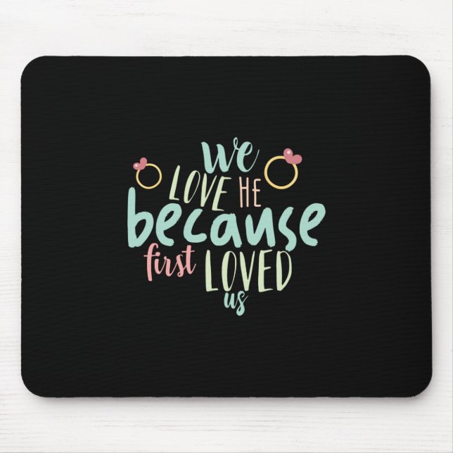Couple Gift Because First Loved Us Mouse Pad (Front)
