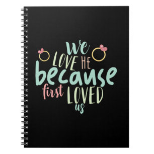 Couple Gift Because First Loved Us Notebook
