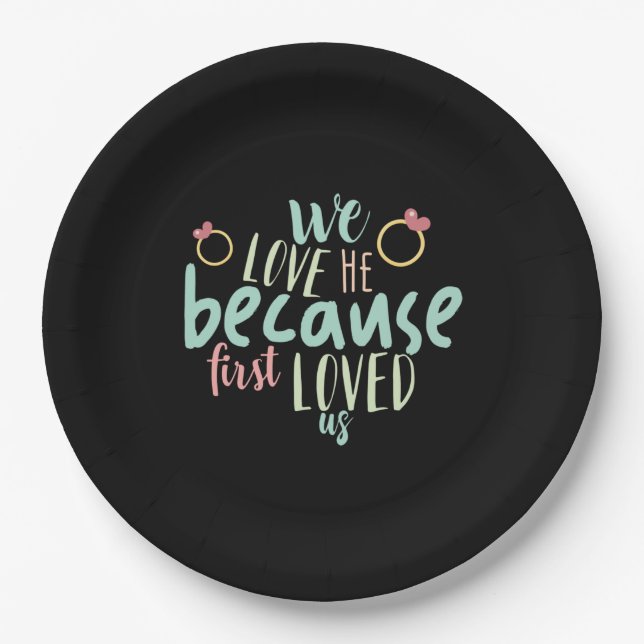Couple Gift Because First Loved Us Paper Plate (Front)