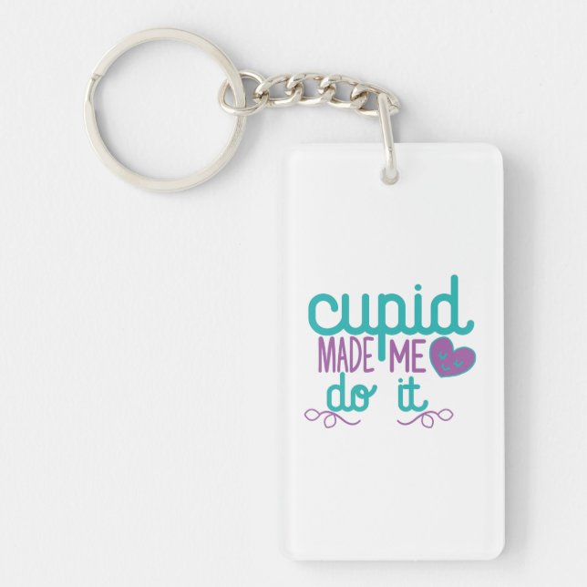 Couple Gift Cupid Made Me Do It Key Ring (Front)