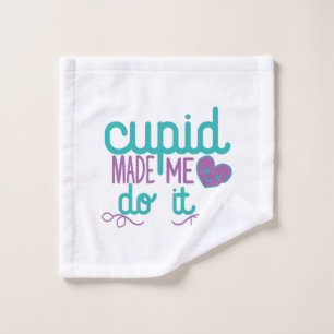 Couple Gift Cupid Made Me Do It Wash Cloth