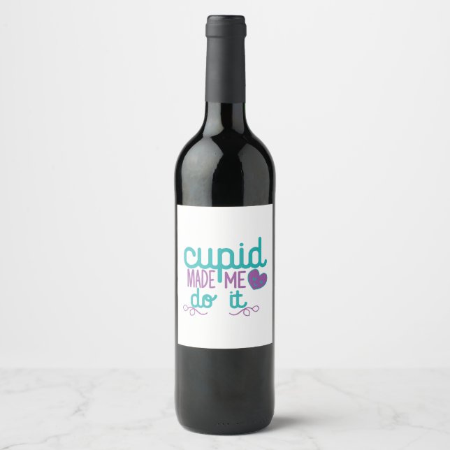 Couple Gift Cupid Made Me Do It Wine Label (Front)